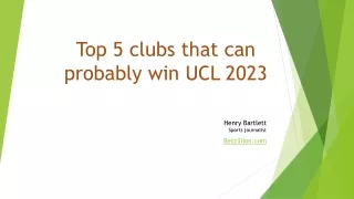 Top 5 clubs that can probably win UCL