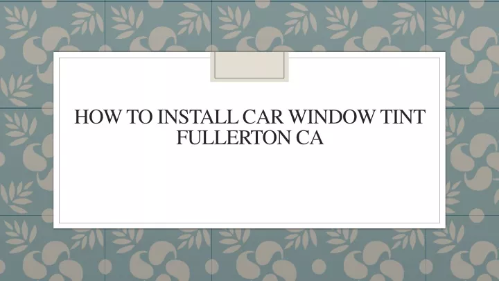 how to install car window tint fullerton ca