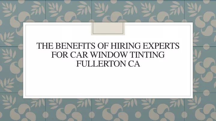 the benefits of hiring experts for car window