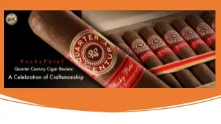 Rocky Patel Quarter Century Cigar Review  A Celebration of Craftsmanship