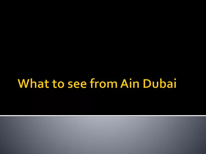 what to see from ain dubai