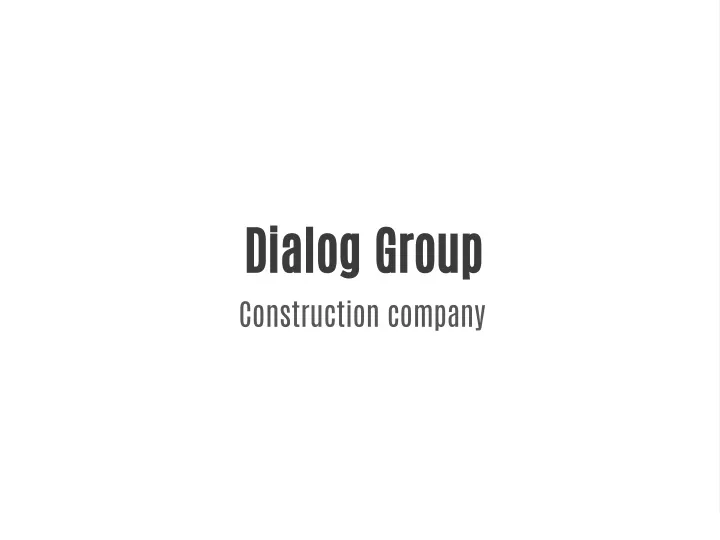 dialog group construction company