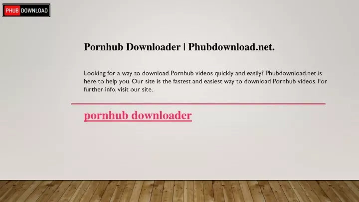 pornhub downloader phubdownload net looking