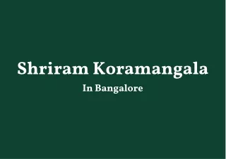 shriram koramangala in bangalore