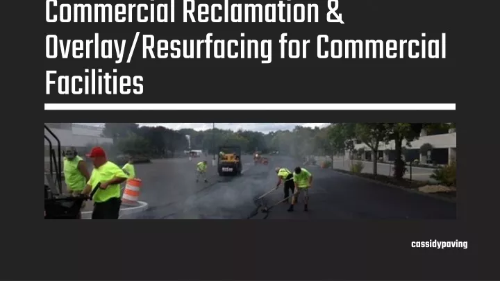 commercial reclamation overlay resurfacing for commercial facilities