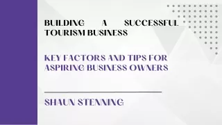 Mastering the Art of Tourism Business: Shaun Stenning's Top Tips