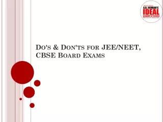 Do's & Don'ts for JEE NEET, CBSE Board Exams.