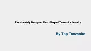 Passionately Designed Pear-Shaped Tanzanite Jewelry