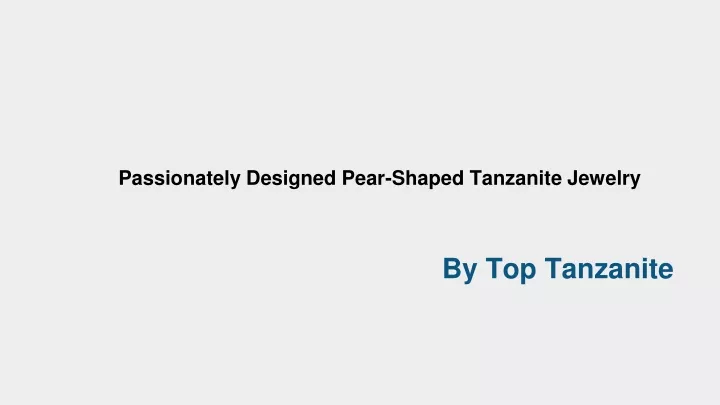 passionately designed pear shaped tanzanite jewelry