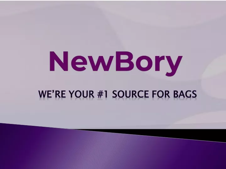 we re your 1 source for bags