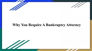 Why You Require A Bankruptcy Attorney