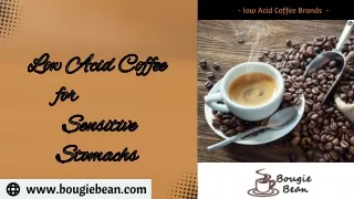 Less Acidic Coffee Brands To Try Today | Bougie Bean