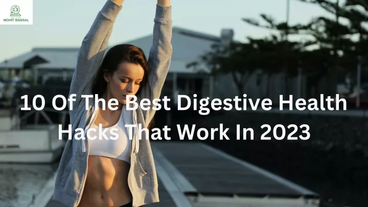 10 of the best digestive health hacks that work