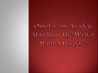 Omolarami Ayodeji Akindiji – the writer with a purpose