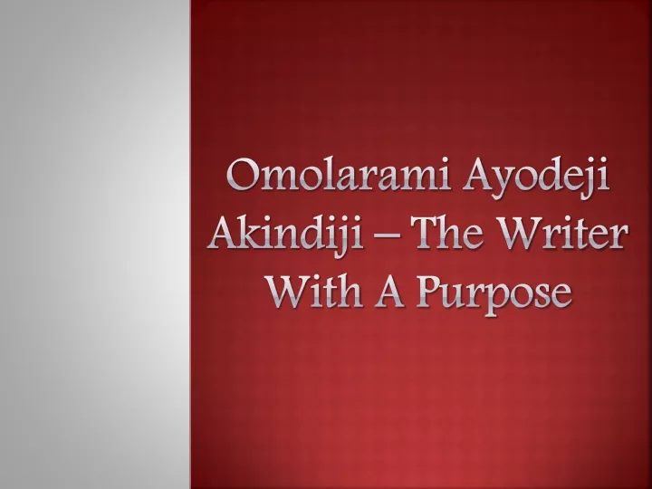 omolarami ayodeji akindiji the writer with a purpose