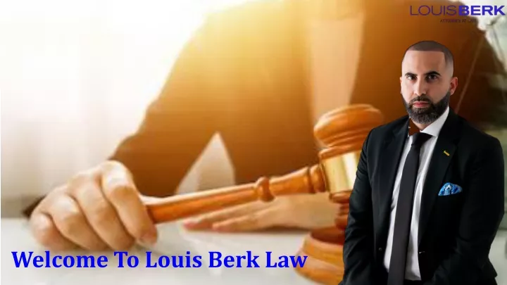 welcome to louis berk law