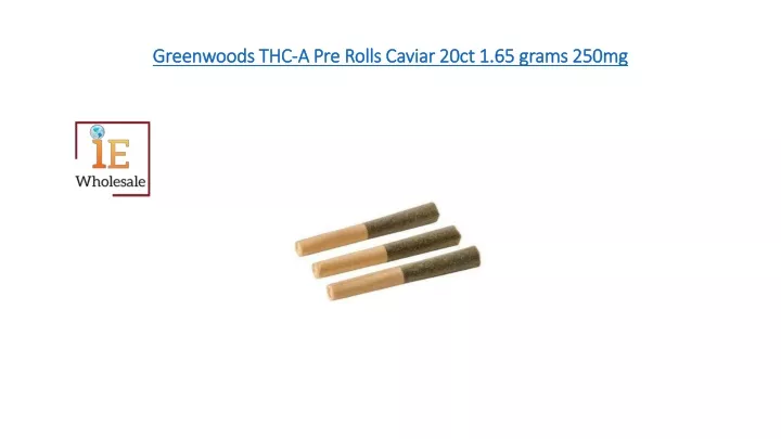 greenwoods thc a pre rolls caviar 20ct 1 65 grams 250mg