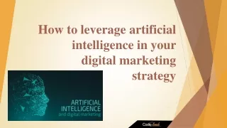 How to leverage artificial intelligence in your digital marketing strategy