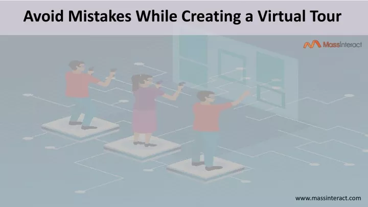 avoid mistakes while creating a virtual tour