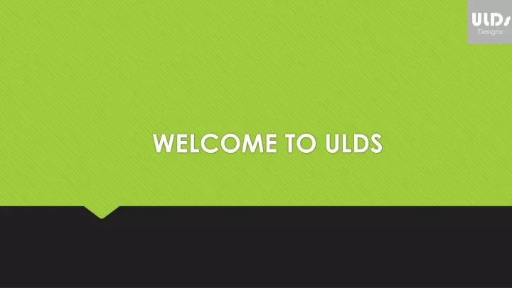 welcome to ulds