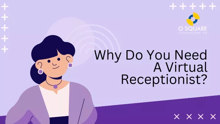 why do you need receptionist