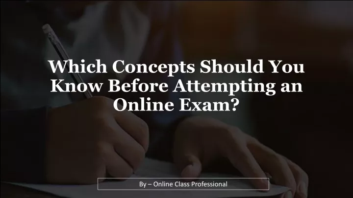 which concepts should you know before attempting an online exam