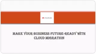 Make Your Business Future-Ready with Cloud Migration