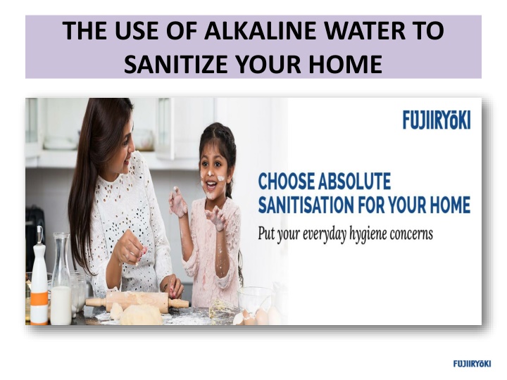 the use of alkaline water to sanitize your home