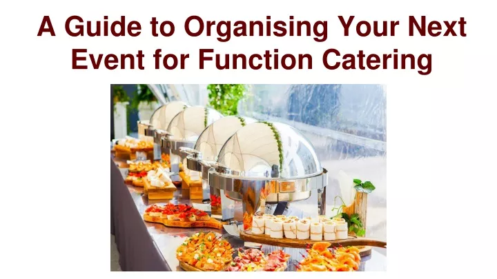 a guide to organising your next event for function catering