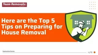 Here are the Top 5 Tips on Preparing for House Removal
