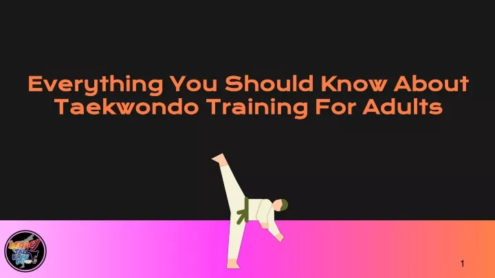 everything you should know about taekwondo training for adults