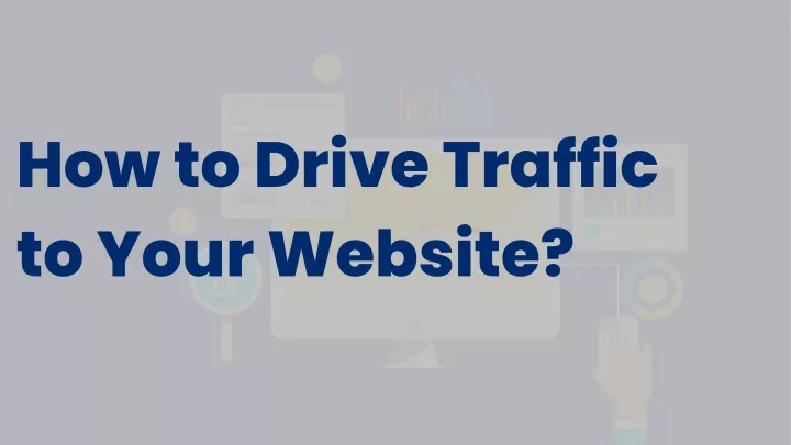 how to drive traffic to your website