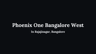 phoenix one bangalore west