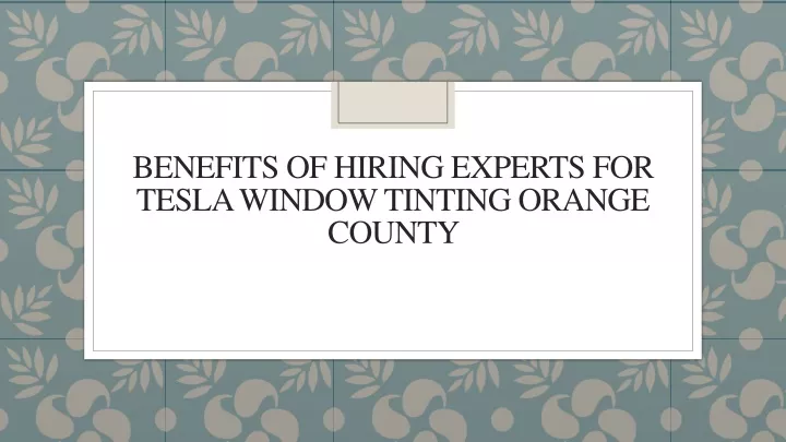benefits of hiring experts for tesla window