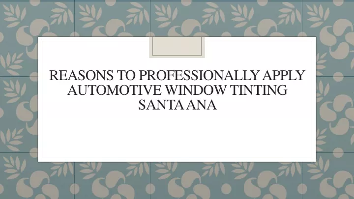 reasons to professionally apply automotive window