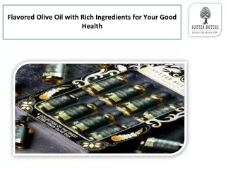 Flavored Olive Oil with Rich Ingredients for Your Good Health