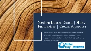 Modern Butter Churn | Milky Pasteurizer | Cream Separator