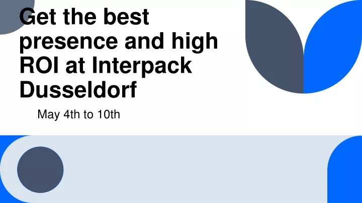 get the best presence and high roi at interpack