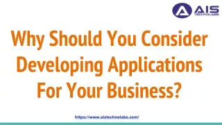 Why Should You Consider Developing Applications For Your Business_ (1)
