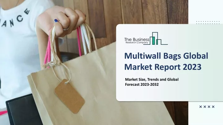 multiwall bags global market report 2023