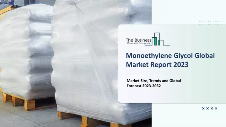 monoethylene glycol global market report 2023