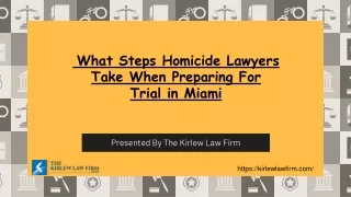 what steps homicide lawyers take when preparing for trial in miami