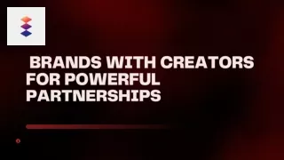BRANDS WITH CREATORS FOR POWERFUL PARTNERSHIPS