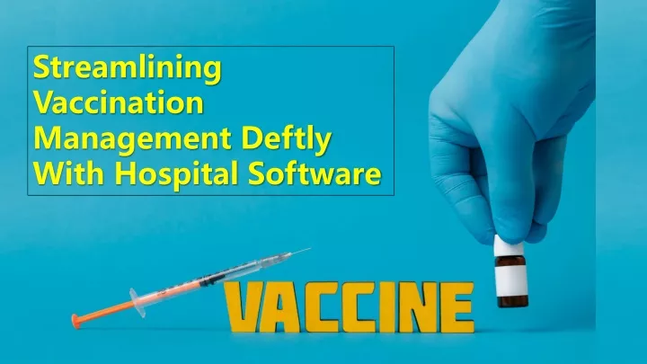 streamlining vaccination management deftly with