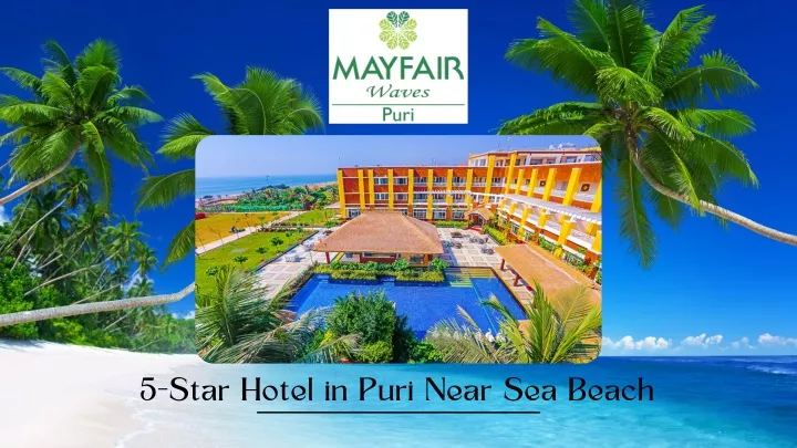 5 star hotel in puri near sea beach