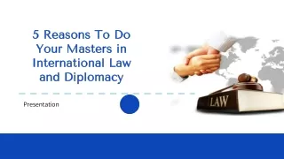 5 Reasons To Do Your Masters in International Law and Diplomacy