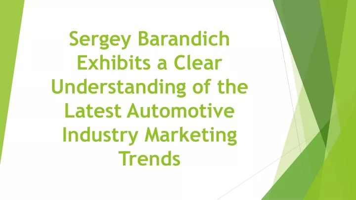 sergey barandich exhibits a clear understanding of the latest automotive industry marketing trends