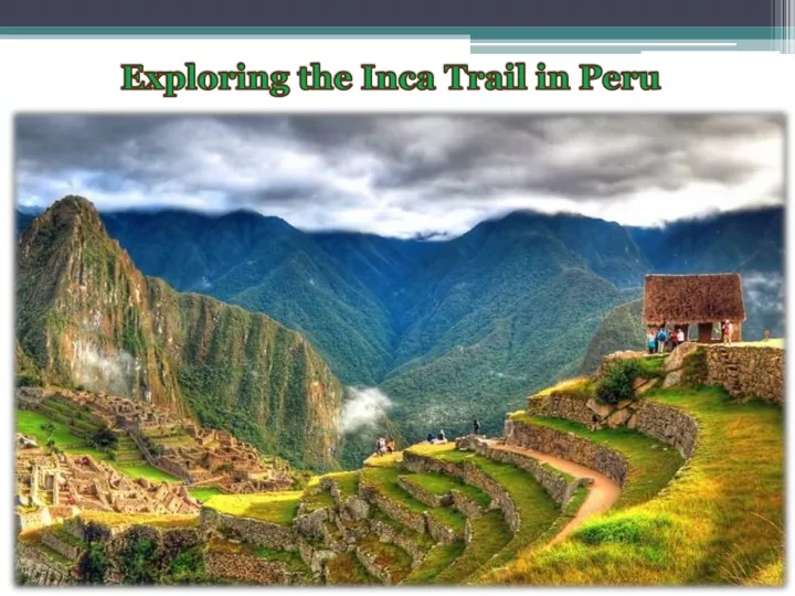 exploring the inca trail in peru