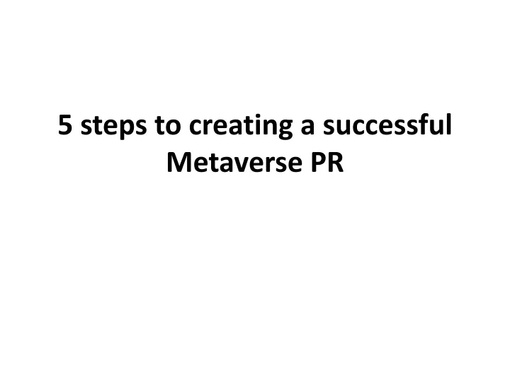 5 steps to creating a successful metaverse pr