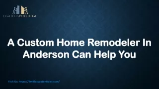 A Custom Home Remodeler In Anderson Can Help You